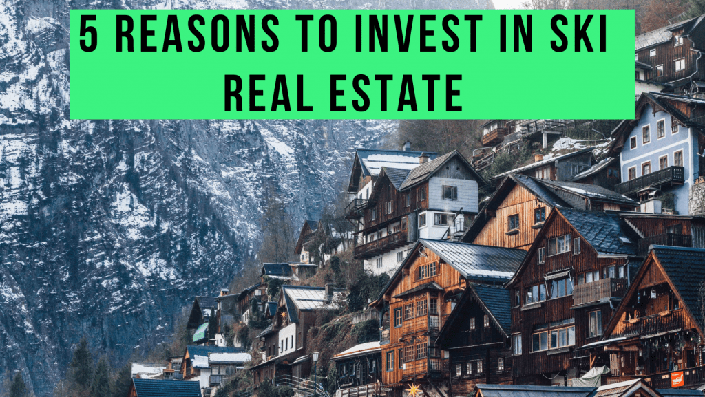 5_reasons_invest_ski_real_estate